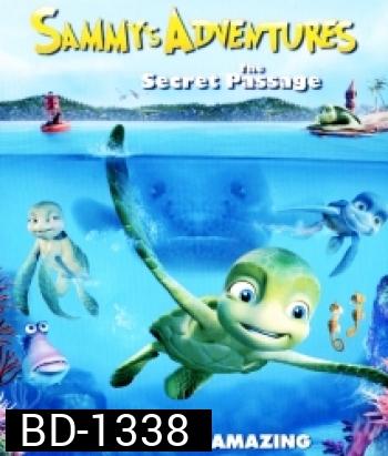 Sammy 's Adventures: The Secret Passage แซมมี่ ต.เต่า ซ่าส์ไม่มีเบรค