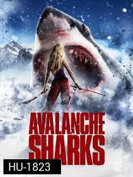 Avalanche Sharks  ฉลามหิมะล้านปี