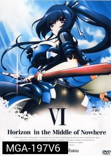HORIZON IN THE Middle of Nowhere เคียวไค เซนโจ โนะ โฮไรซอน Vol.6