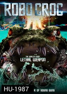 Robo Croc-โรโบคร็อก โคตรเคี่ยมจักรกล