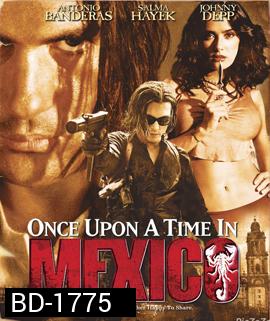 Once Upon a Time in Mexico (2003) เพชฌฆาตกระสุนโลกันตร์