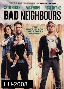 Bad Neighbours  เพื่อนบ้านมหา(บรร)ลัย