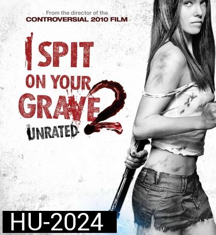 I Spit On Your Grave 2 เดนนรก ต้องตาย 2