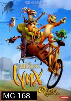 The Missing Lynx อุตลุดแก๊งสัตว์สุดป่วน 