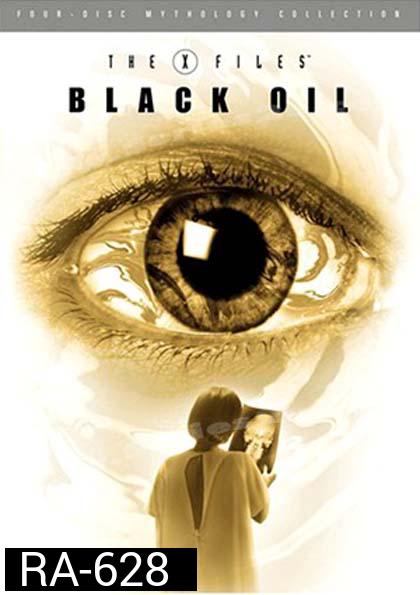 The X-Files Mythology Vol. 2: Black Oil : ตำนาน ดิ เอ็กซ์ไฟล์