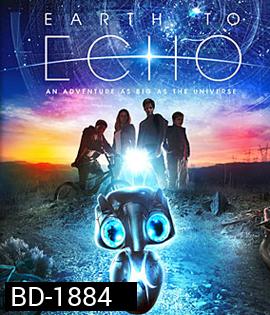 Earth To Echo เอคโค่ เพื่อนจักรกลทะลุจักรวาล
