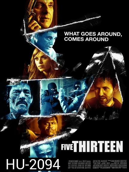 Five Thirteen ล่าเดือด ปล้นดิบ