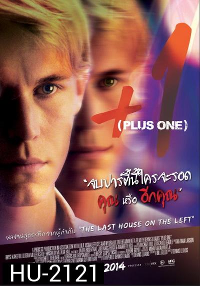 Plus One ดับเบิ้ลสยอง คนโคลนคน