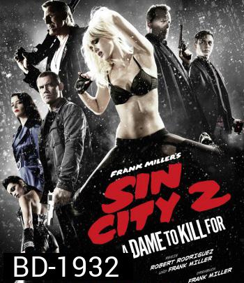 Sin City 2 A Dame to Kill For (2014) เมืองคนบาป 2
