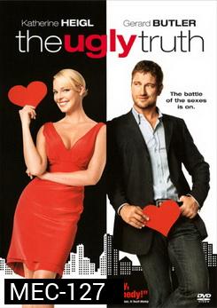 The Ugly Truth ญ.หญิงรักด้วยใจ ช.ชายรักด้วย