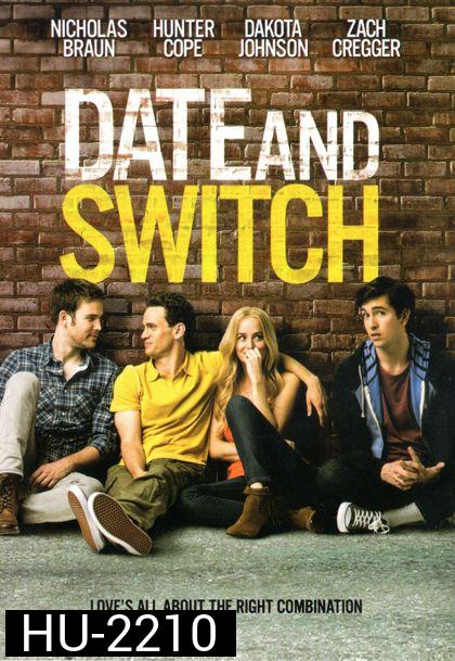 Date And Switch สลับคู่ รักแรกไฮสคูล