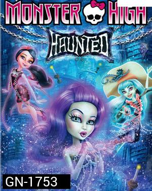 Monster High: Haunted มอนสเตอร์ ไฮ หลอน