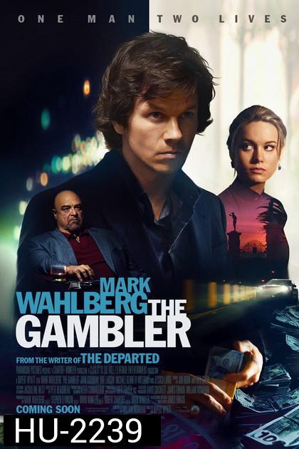 The Gambler  ล้มเกมเดิมพันอันตราย