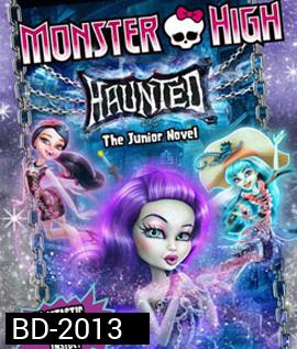 Monster High: Haunted มอนสเตอร์ ไฮ หลอน
