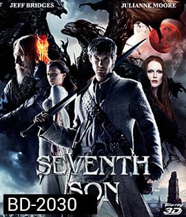 Seventh Son (2015) บุตรคนที่ 7 สงครามมหาเวทย์ 3D