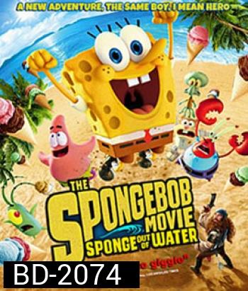 The SpongeBob Movie: Sponge Out of Water (2015) สพันจ์บ็อบ ฮีโร่จากใต้สมุทร