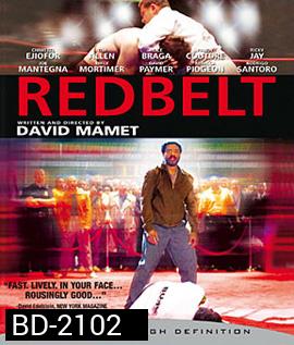 Redbelt สังเวียนเลือดผู้ชาย