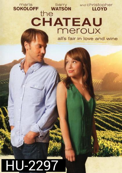 The Chateau Meroux มนต์รักไร่องุ่น