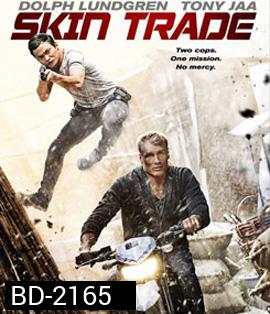 Skin Trade (2015 ) คู่ซัดอันตราย