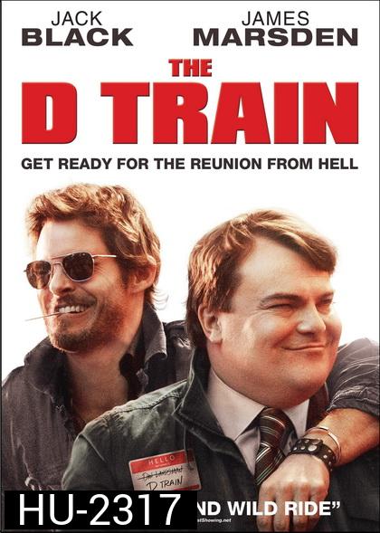 The D Train  คู่ซี้คืนสู่เหย้า