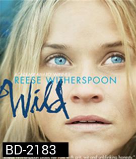 Wild ไวลด์ เดินก้าวไปตราบหัวใจไม่ล้ม