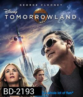 Tomorrowland ผจญแดนอนาคต