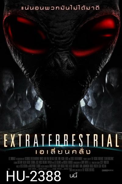 Extraterrestrial  เอเลี่ยนคลั่ง