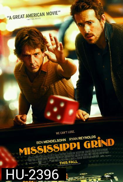 Mississippi Grind  เกมเย้ยเซียน