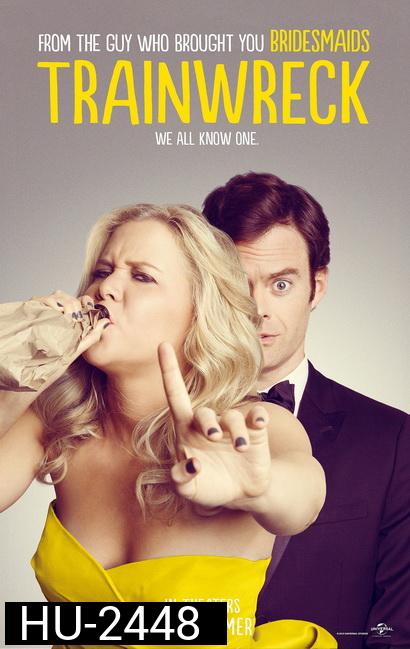 Trainwreck  เจอที่ใช่ หัวใจตกราง