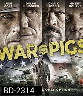 War Pigs (2015) พลระห่ำพันธุ์ลุยแหลก