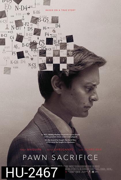 Pawn Sacrifice  เดิมพันชาติรุกฆาตโลก