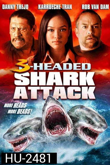 3 Head Shark Attack  โคตรฉลาม 3 หัวเพชฌฆาต 