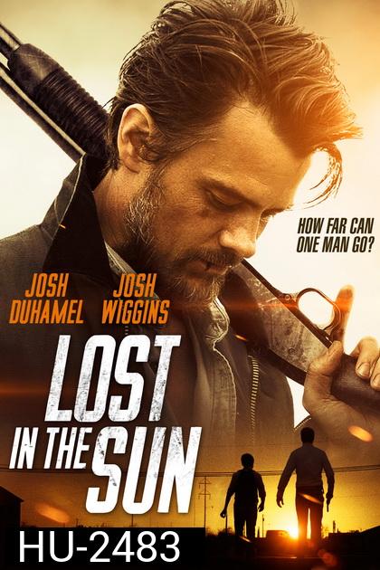 Lost In The Sun  เพื่อนแท้บนทางเถื่อน