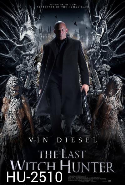 THE LAST WITCH HUNTER (2015) วิทช์ ฮันเตอร์ เพชฌฆาตแม่มด
