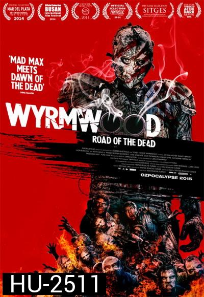Wyrmwood Road of the Dead แมดแบร์รี่ ถล่มซอมบี้ ผีแก๊สโซฮอล์