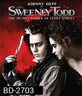 Sweeney Todd: The Demon Barber of Fleet Street (2007) สวีนนีย์ ท็อดด์ บาร์เบอร์หฤโหดแห่งฟลีทสตรีท