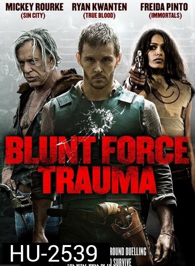 Blunt force Trauma  เกมดุดวลดิบ
