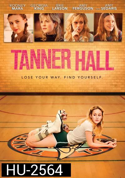 Tanner Hall  เทนเนอร์ ฮอลล์ สวรรค์รักไม่สิ้นสุด