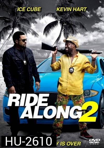 Ride Along 2  คู่แสบลุยระห่ำ 2