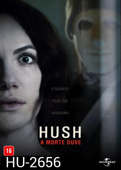 HUSH  ฆ่าเธอให้เงียบสนิท