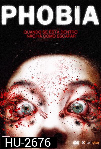 Phobia โพเบีย จิตสยองฆ่าไม่ตาย