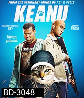 Keanu (2016) ปล้นแอ๊บแบ๊ว ทวงแมวเหมียว