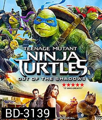 Teenage Mutant Ninja Turtles: Out of the Shadows (2016) เต่านินจา: จากเงาสู่ฮีโร่
