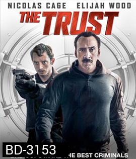 The Trust (2016) คู่ปล้นตำรวจแสบ