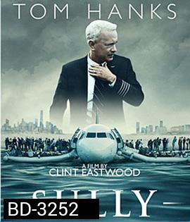 Sully (2016) ซัลลี่ ปาฎิหาริย์ที่แม่น้ำฮัดสัน (Master)