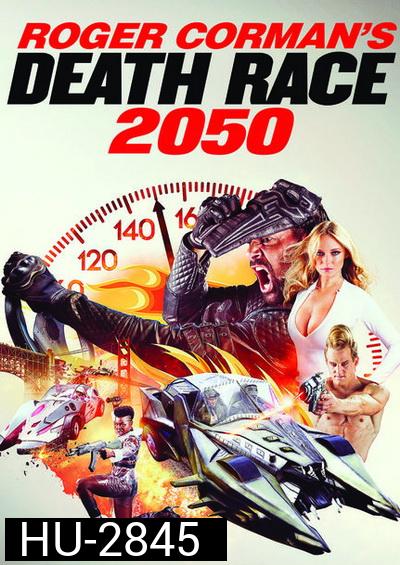 Roger Corman's  Death Race 2050 ซิ่งสั่งตาย 2050