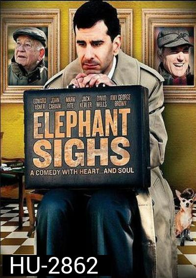 Elephant Sighs ความหวัง ชีวิต มิตรภาพ 