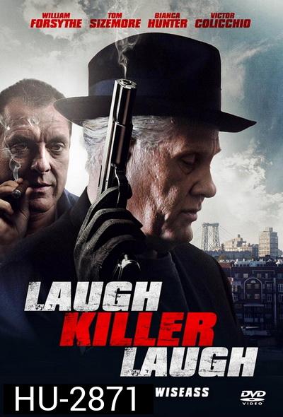 Laugh Killer Laugh เดือดอำมหิต