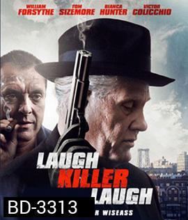 Laugh Killer Laugh (2015) เดือดอำมหิต