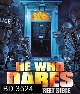 He Who Dares: Downing Street Siege (2014) โคตรคนกล้า ฝ่าทำเนียบนรก